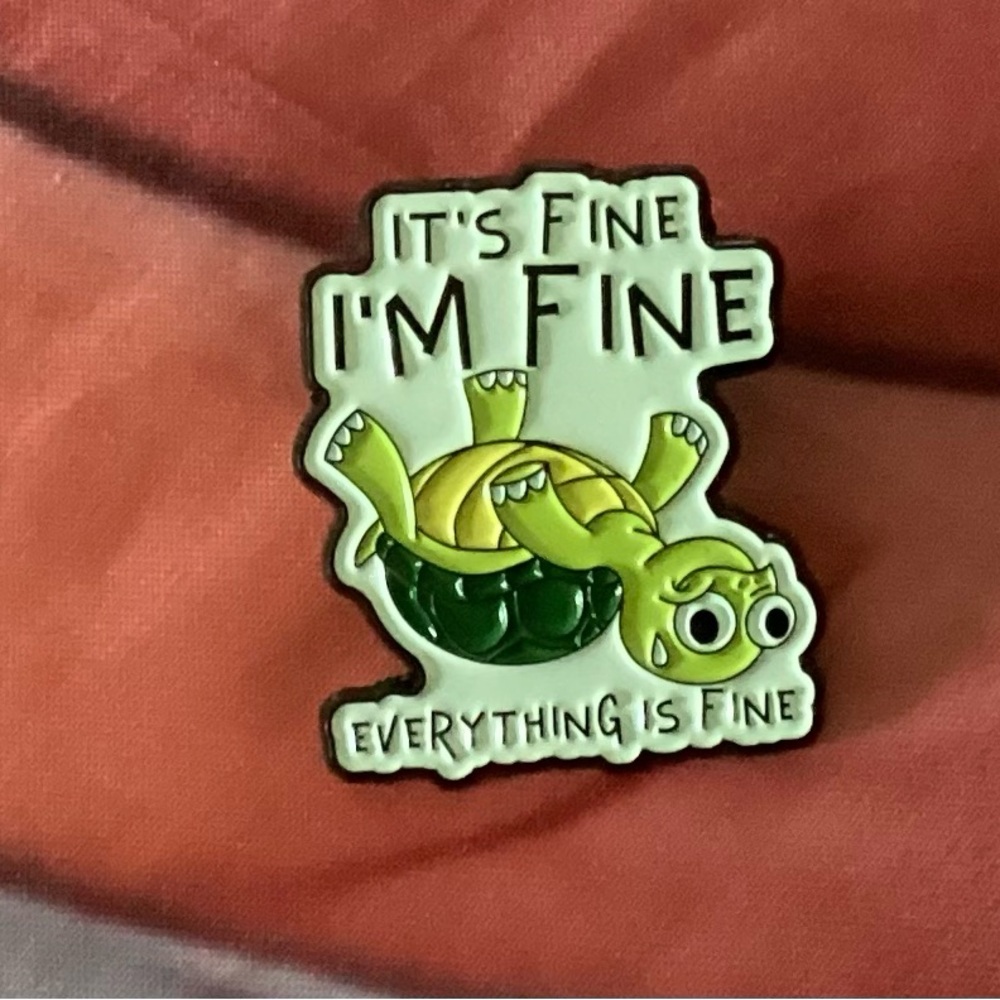 Turtle Enamel Pin - I'm Fine Design